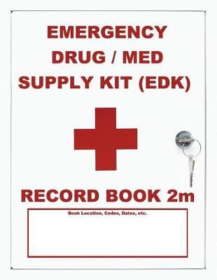 Emergency Drug / Med Supply (EDK) Record Book 2m: Mid Size - White Cover