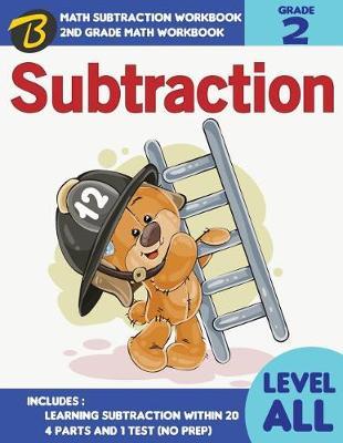 Subtraction Workbook Grade 2: 2nd Grade Math Workbook - Math Subtraction Workbook for Learning Subtraction Within 20 - 4 Parts and 1 Test(no Prep): Math Workbook Grade 2