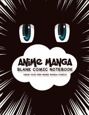 Anime Manga Blank Comic Notebook: Blue Eyes
