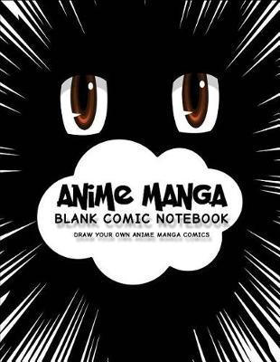 Anime Manga Blank Comic Notebook: Brown Eyes
