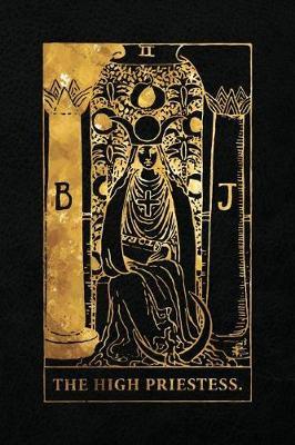 The High Priestess: 120 blank pages, The High Priestess Tarot Card Notebook - Black and Gold - Sketchbook, Journal, Diary (Tarot Card Notebooks)