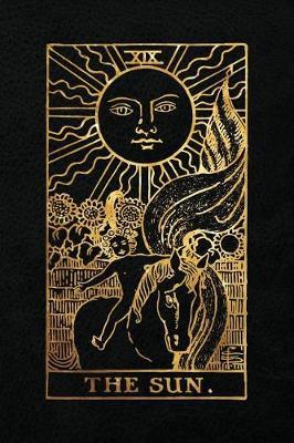 The Sun: 120 blank pages, The Sun Tarot Card Notebook - Black and Gold - Sketchbook, Journal, Diary (Tarot Card Notebooks)