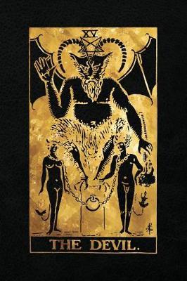 The Devil: 120 College Ruled Lined Pages, The Devil Tarot Card Notebook - Black and Gold - Sketchbook, Journal, Diary (Tarot Card Notebooks)