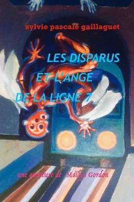 Les disparus et l'ange de la ligne 7: Une aventure de Mailys Gordon