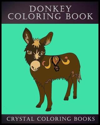 Donkey Coloring Book: 30 Simple Line Drawing Donkey Coloring Pages