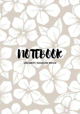 Notebook Unlined: Shadow Beige: Notebook 7 X 10: Notebook 300 Pages