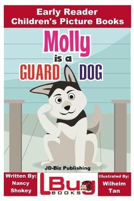 Molly is a Guard Dog - Early Reader - Children's Picture Books