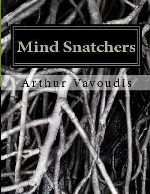 Mind Snatchers: The Devil Has A Name it is Sodium Pentithol! About a child who risked everything to save other children A true autobiography by Untied Laces