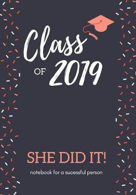 She Did IT: Graduation Gift for Her, Notebook for a successful person, Lined Journal, 7 x 10 inch