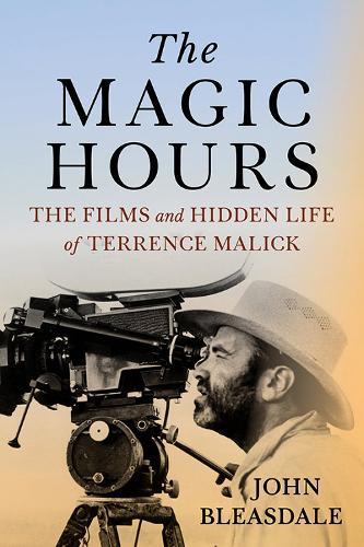 The Magic Hours: The Films and Hidden Life of Terrence Malick