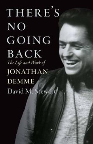 There's No Going Back: The Life and Work of Jonathan Demme
