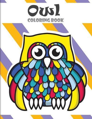 Owl coloring book: Owl coloring books for adults ( An Owl Coloring Book for Adults and Kids ) Vol.10
