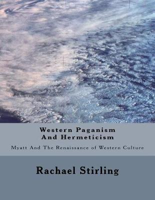 Western Paganism And Hermeticism: Myatt And The Renaissance of Western Culture