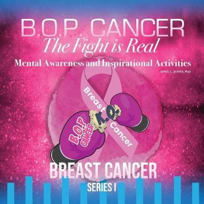 B.O.P. Cancer- The Fight is Real: Mental Wellness and Inspirational Activities