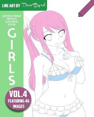 Manga Anime Artists Coloring Book - Girls - Vol. 4: Line Art by Dan Byrd
