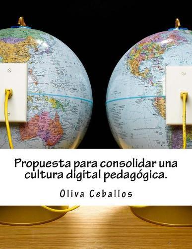 Propuesta para consolidar una cultura digital pedagogica