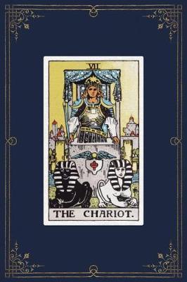 The Chariot: 120 Blank Lined Pages, 6 X 9 College Ruled, The Chariot Tarot Card Notebook - Antique Vintage Style Journal, Diary, Notebook (Tarot Card Notebooks)