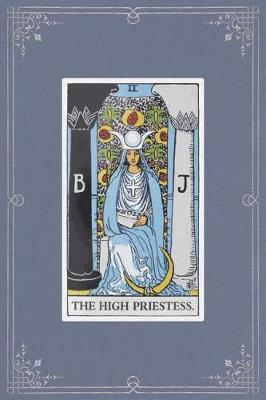 The High Priestess: 120 Blank Lined Pages, 6 X 9 College Ruled Notebook, The High Priestess Tarot Card - Antique Vintage Style Journal, Diary, Notebook (Tarot Card Notebooks)