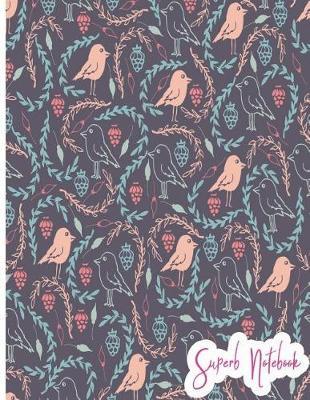 Superb notebook: Paradise of birds beautiful notebook for all ( great journal, amazing composition book ) large 8.5 x 11 inches, 110 pages