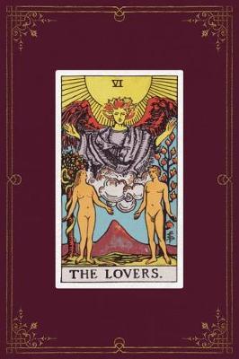 The Lovers: 120 Blank Lined Pages, 6 X 9 College Ruled Notebook, The Lovers Tarot Card - Antique Vintage Style Journal, Diary, Notebook (Tarot Card Notebooks)