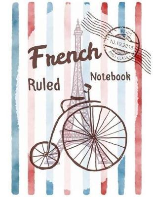 French Ruled Notebook: Seyes Grid Paper, Handwriting Journal, Graph Paper, Calligraphers, Kids, Student, Teacher, Schools, Offices, Writing Blank Book, Workbook 120 pages