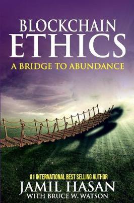 Blockchain Ethics: A Bridge to Abundance