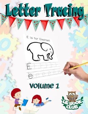 Letter Tracing: Teaching Children Letters and Writing Skills with Fun Pictures to Color and Lots of Practice