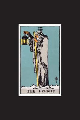The Hermit: 120 Blank Lined Pages, 6 X 9 College Ruled Notebook, The Hermit Tarot Card Journal, Diary, Notebook (Tarot Card Notebooks)