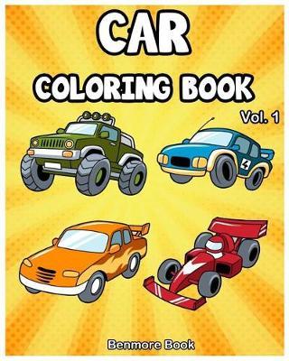 Car Coloring Book: Cars coloring book for kids & toddlers - activity books for preschooler - coloring book for Boys, Girls, Fun and Easy (book for kids ages 4-8) (Volume 1)