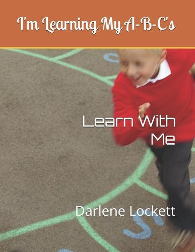 I'm Learning My A-B-C's: Learn With Me