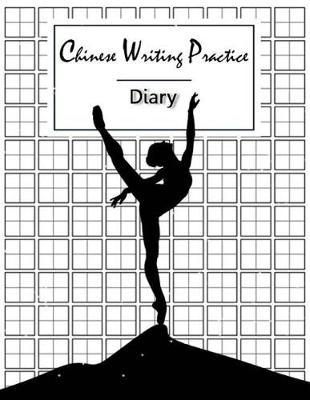 Chinese Writing Practice Diary: Practice Book Pinyin Tian Zi Ge Paper, Chinese character writing practice, Graph Paper Language Learning Workbook, Textbook, Study and Calligraphy
