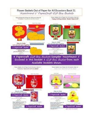 Flower Baskets Out of Paper for All Occasions Book 51: 'Assortment 1' PaperCraft Gift Box Baskets