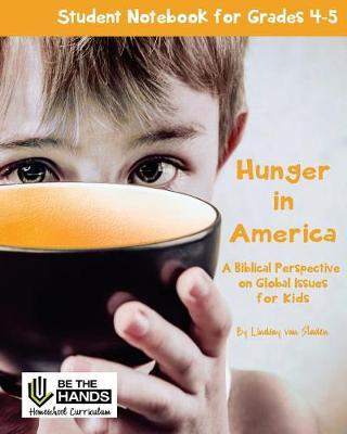 Hunger in America Student Notebook for Grades 4-5: A Biblical Perspective on Global Issues for Kids