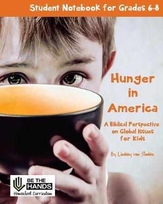 Hunger in America Student Notebook for Grades 6-8: A Biblical Perspective on Global Issues for Kids