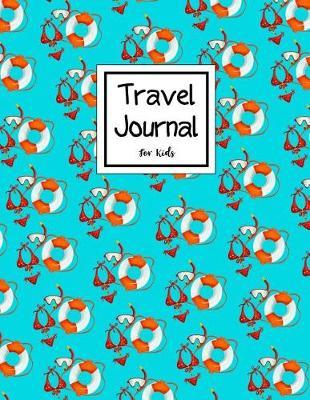 Travel Journal for Kids: Swimming Family Holiday Summer Vacation Notebook Adventure Prompts Book Drawing Favorite Memory Trip Discovery Journal 100 Pages 8.5x11 Inches