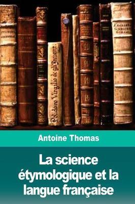 La science étymologique et la langue française