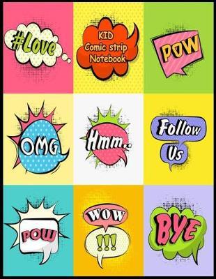 Kid Comic Strip Notebook: Create Your Own Cartooning Comics with This Comic Book Journal Notebook for Kid and Teen