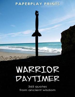Warrior Daytimer: 365 Quotes from Ancient Wisdom