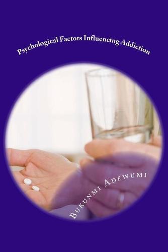 Psychological Factors Influencing Addiction: An Emphasis on Social Indication