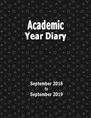 Academic Year Diary - 2018 to 2019: Sept 18- Sept 19 - Large 8.5x11 Week on Two Pages Diary