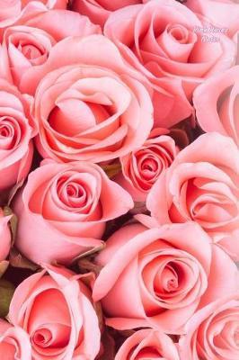Pink Roses Notes: Wide Ruled, Blank Notebook, Pocket Size, Glossy Cover Design on Front and Back, 6 X 9 Inches