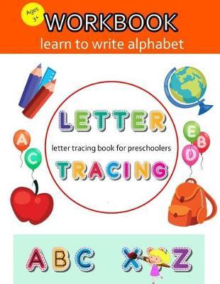 Letter Tracing Book for Preschoolers: Letter Tracing Book, Ages 3-5, Practice For Kids, Alphabet Writing Practice