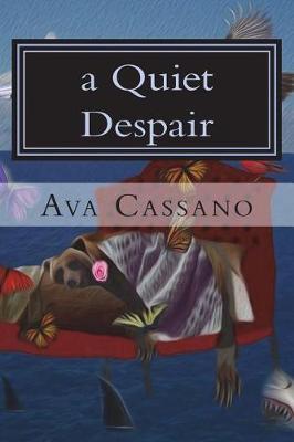 A Quiet Despair: a book of poetry