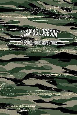 Camping Logbook: Travel Log Record Adventure Camping Planner, RV Travel Journal, Family Camping Journal, Camping Journals, 6x9 Inch 108 Pages