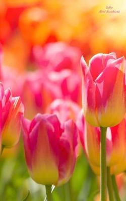 Tulip Mini Notebook: Wide Ruled, Mini Notebook, Blank Notebook, 5 X 8 Inches, Glossy Cover. Can Be Used for Gratitude Journals, Goal Lists, Passwords, and Diaries. Smallest Size Available.