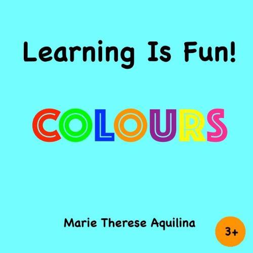 Learning Is Fun! Colours: Colours