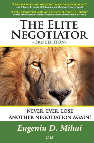 The Elite Negotiator - 3rd ed: The Ultimate Guide to Negotiating Like a PRO