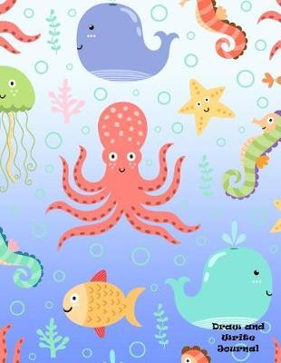 Draw and Write Journal: XL 8.5x11 (21.5x28 CM) Primary Composition Notebook, Pre-K - Grade 2 Notebook, Underwater World