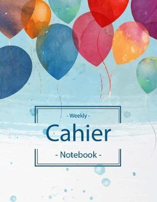 Cahier Weekly Notebook: Cahier Inserts Planner, Cahier Journal, Weekly Insert, Daily Organizer Book