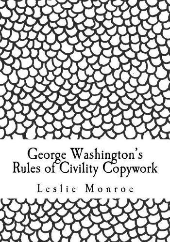 George Washington's Rules of Civility Copywork Vol 2: 55 rules for penmanship practice and character development